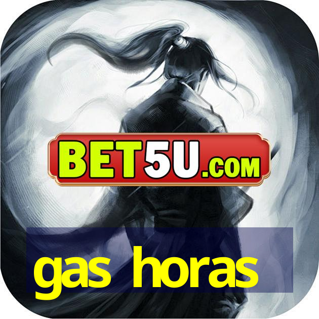 gas horas